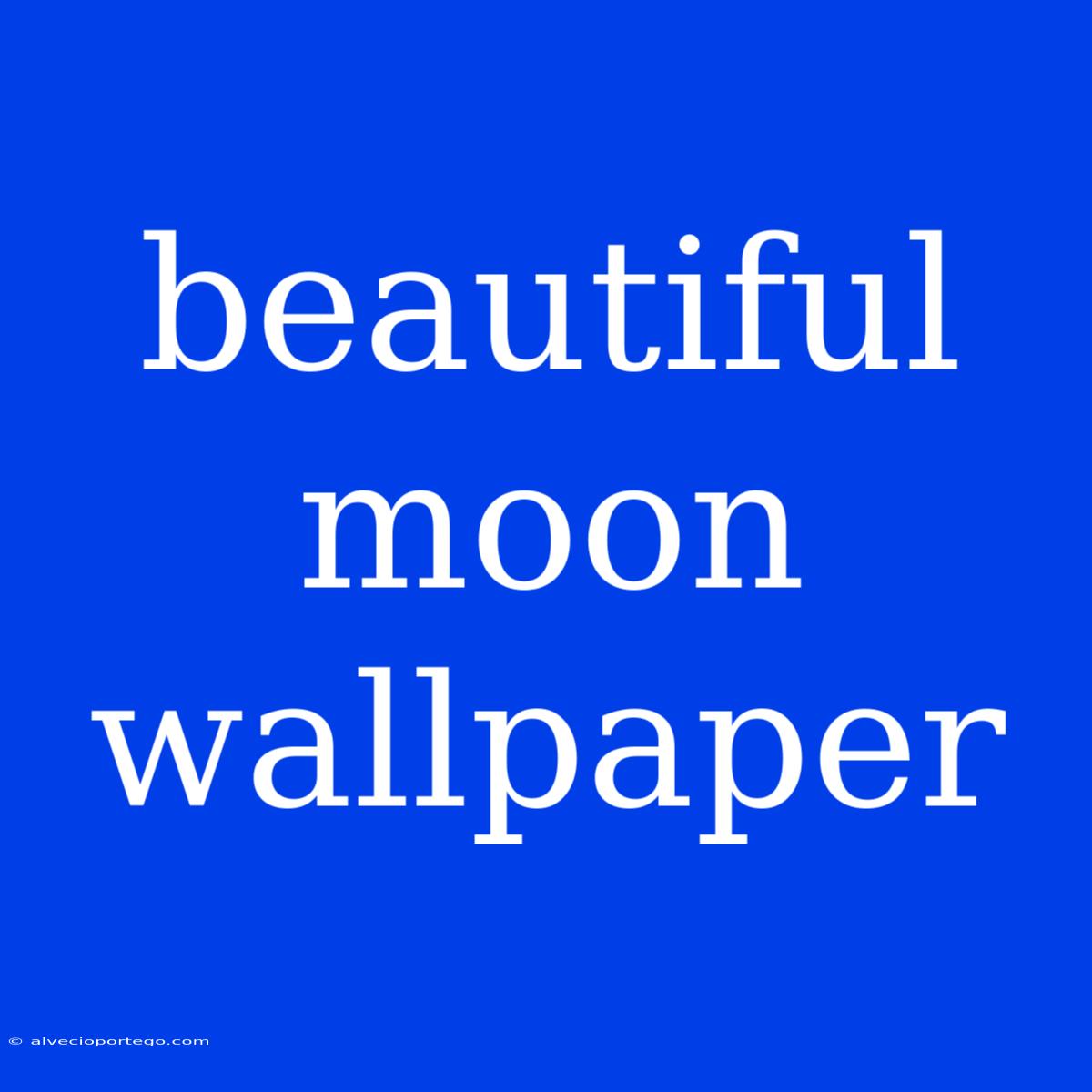 Beautiful Moon Wallpaper