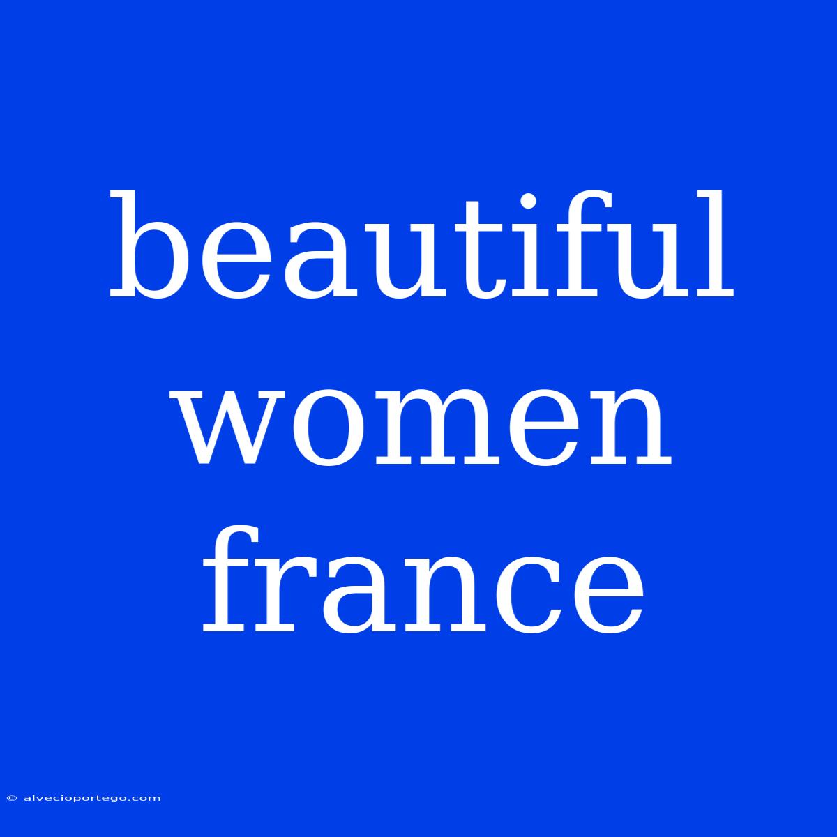 Beautiful Women France