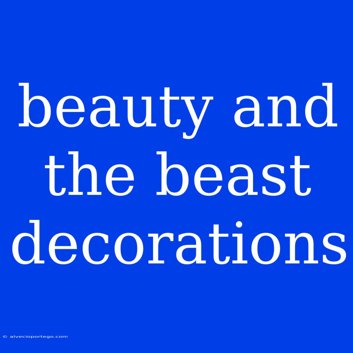 Beauty And The Beast Decorations