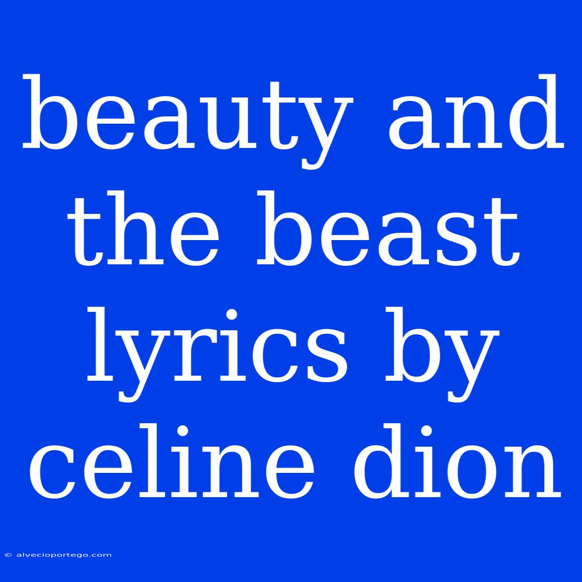 Beauty And The Beast Lyrics By Celine Dion