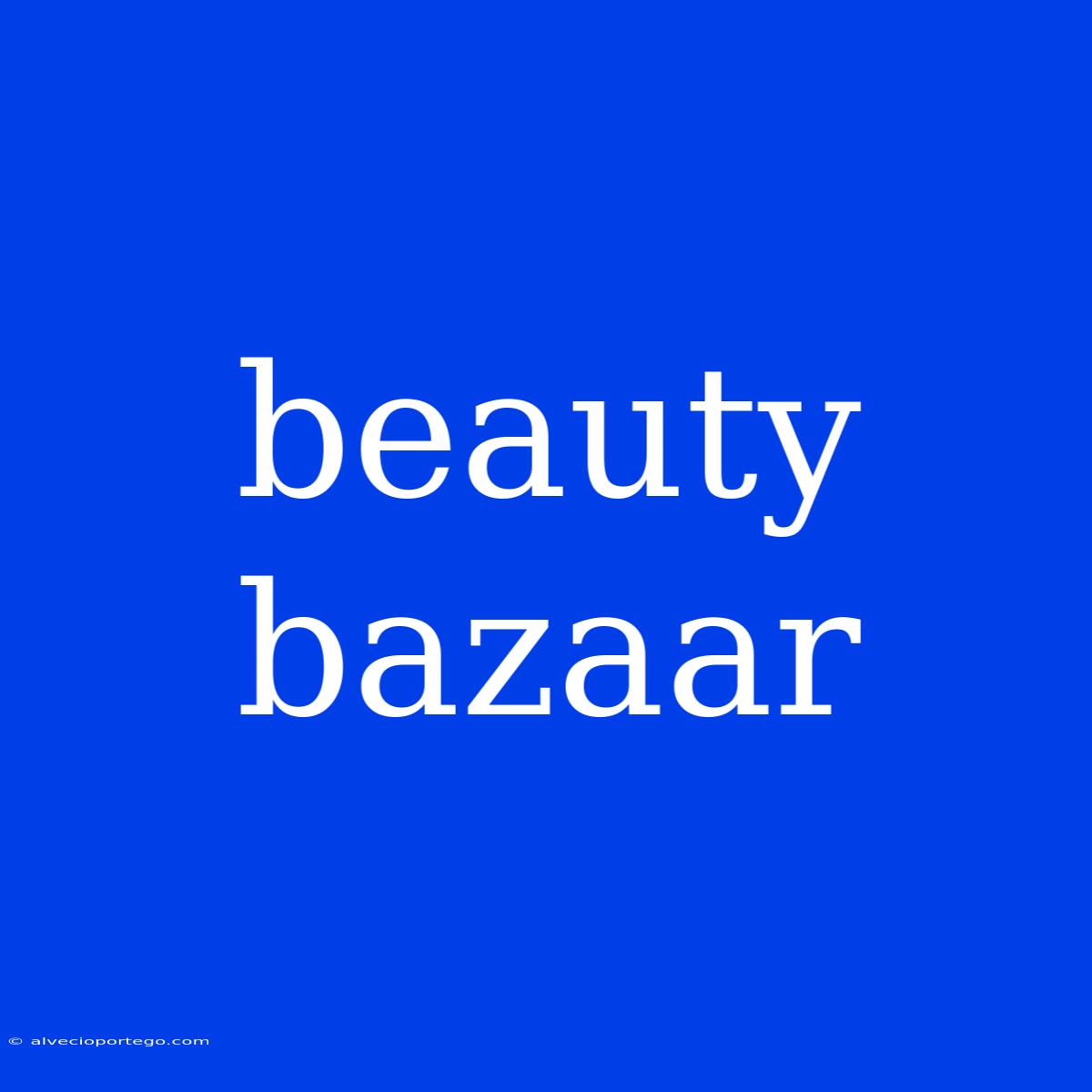 Beauty Bazaar