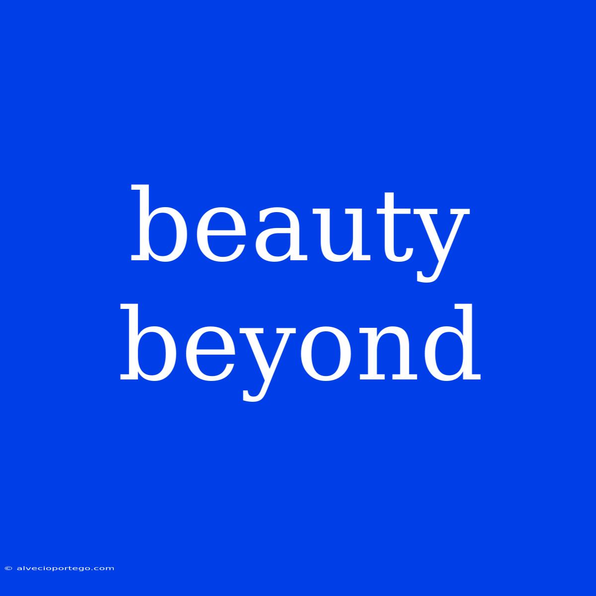 Beauty Beyond