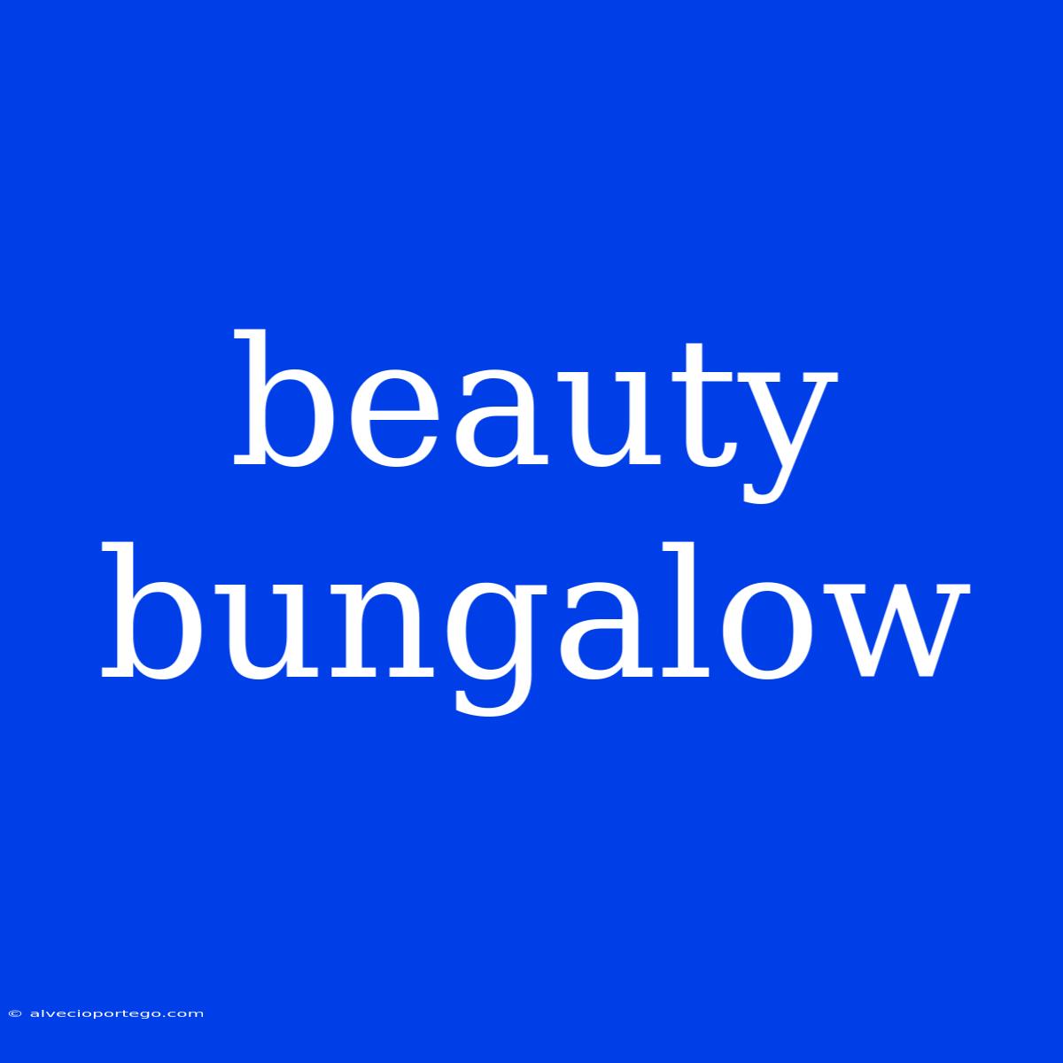 Beauty Bungalow