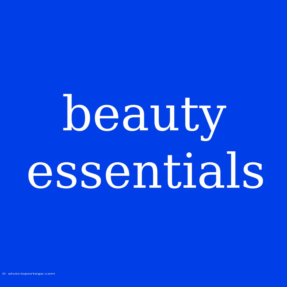 Beauty Essentials