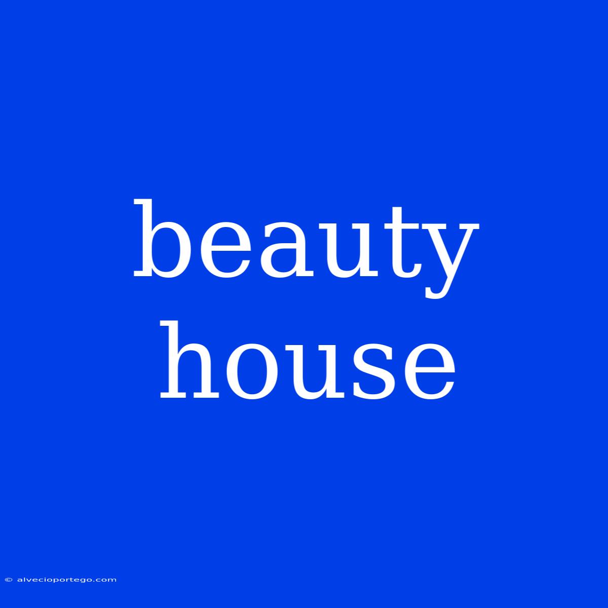 Beauty House