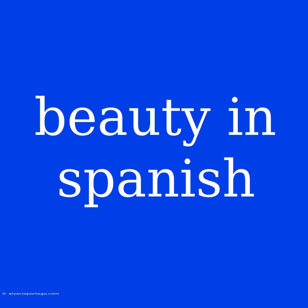 Beauty In Spanish