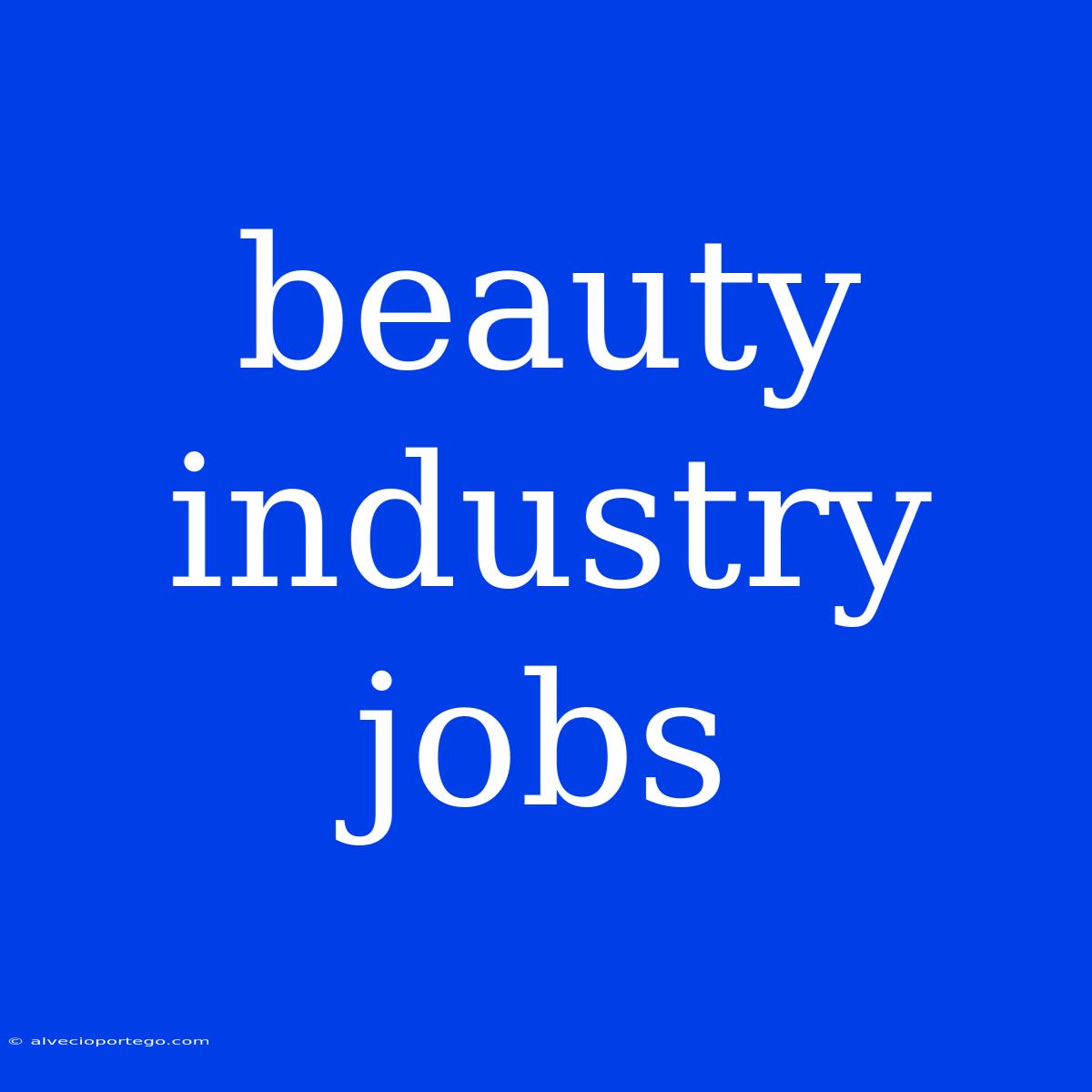 Beauty Industry Jobs