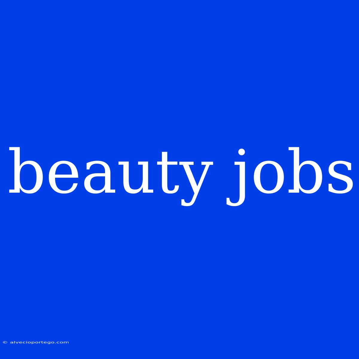 Beauty Jobs