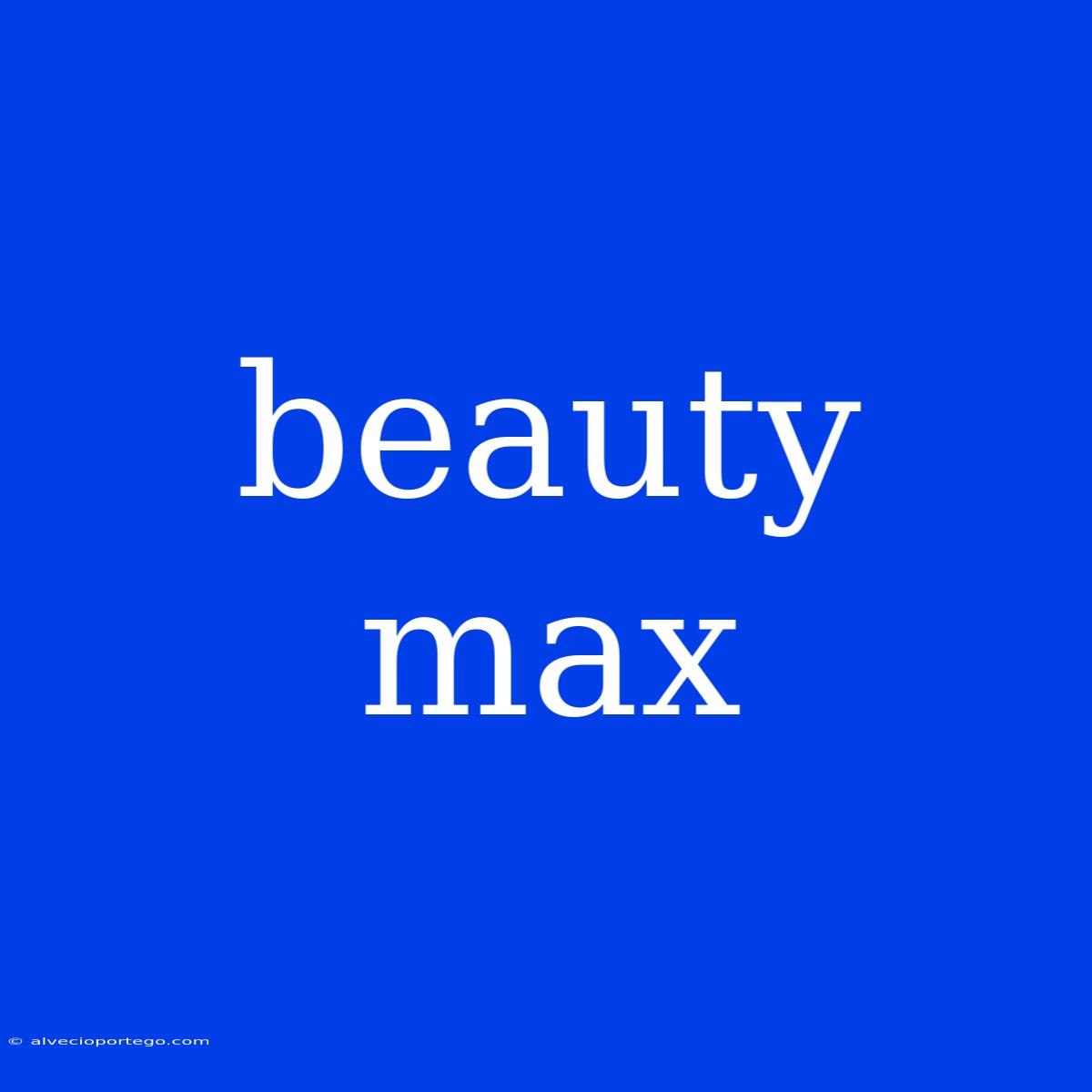 Beauty Max