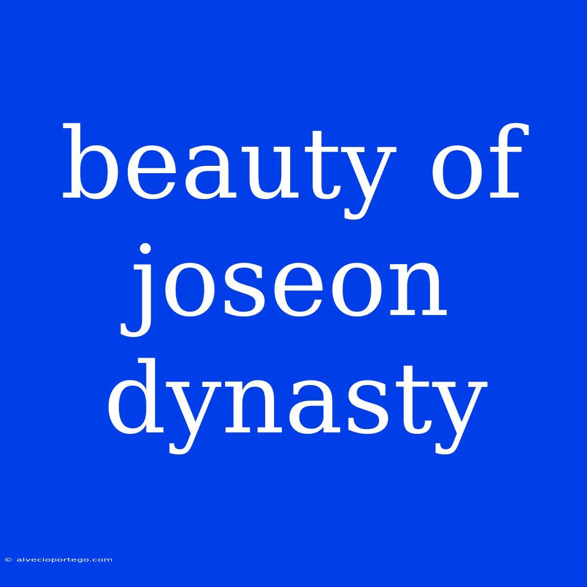 Beauty Of Joseon Dynasty