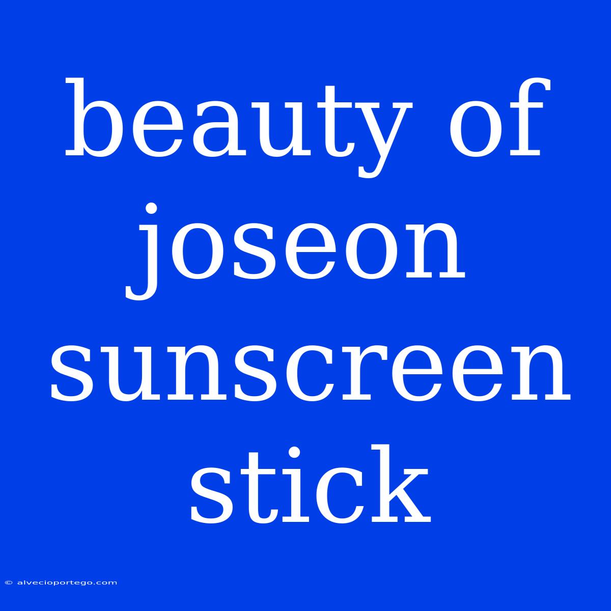 Beauty Of Joseon Sunscreen Stick