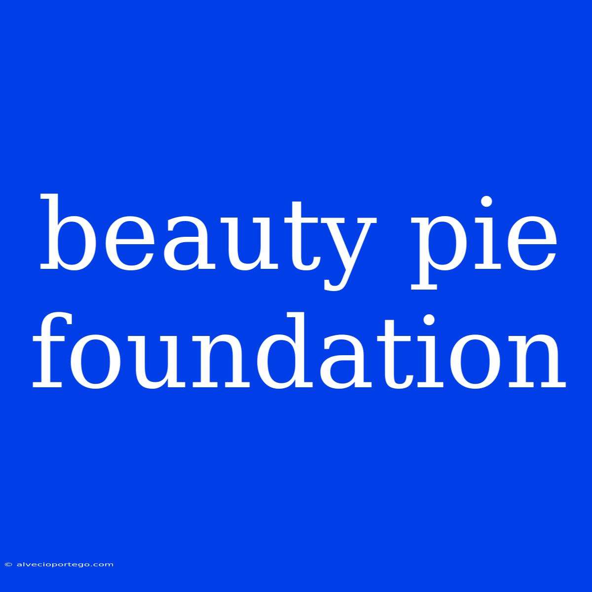 Beauty Pie Foundation