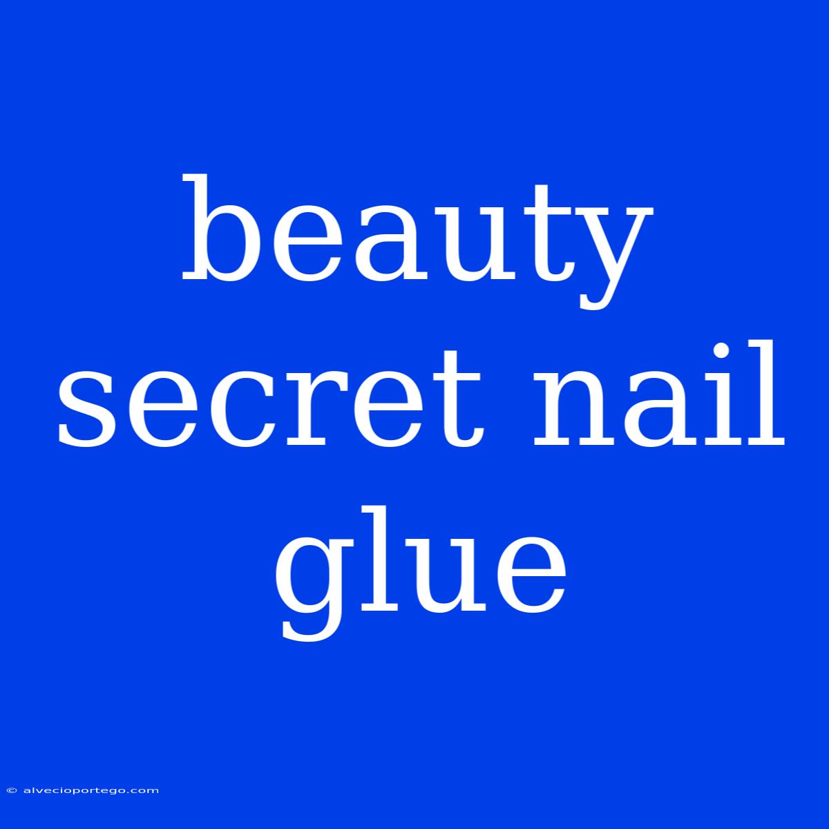 Beauty Secret Nail Glue