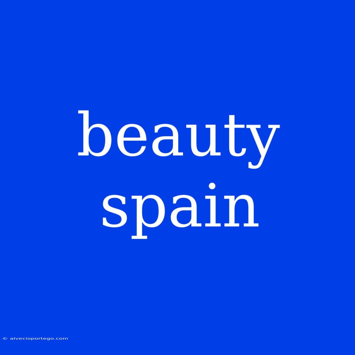 Beauty Spain