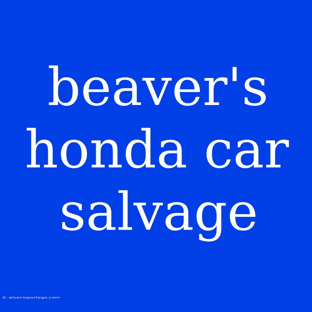 Beaver's Honda Car Salvage