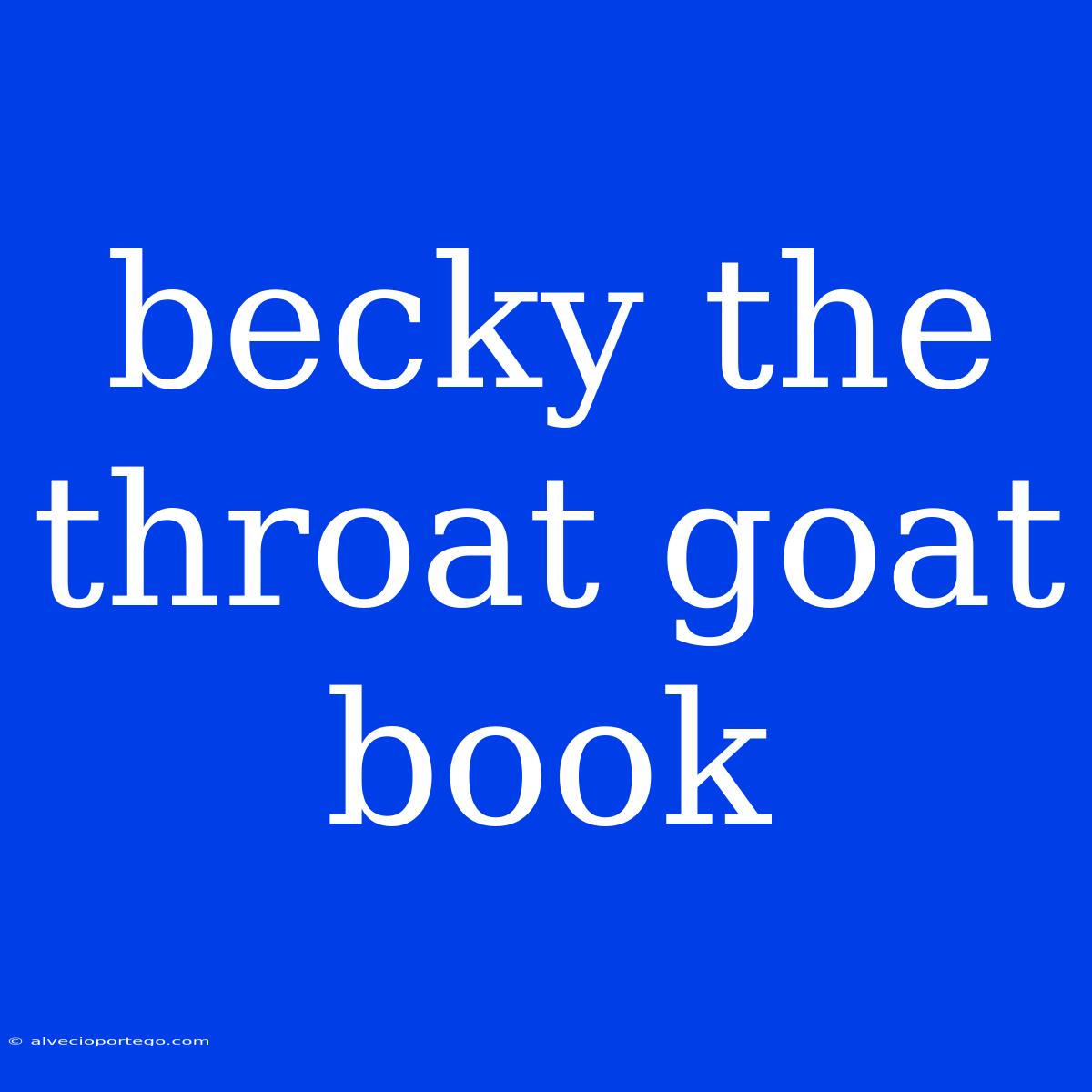 Becky The Throat Goat Book