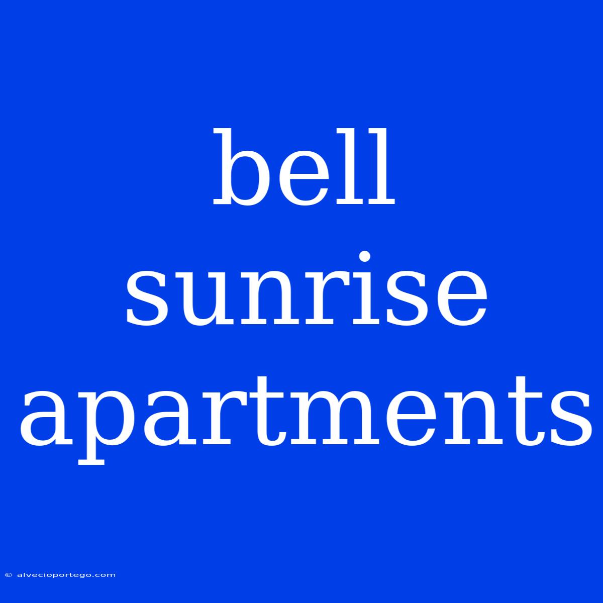 Bell Sunrise Apartments