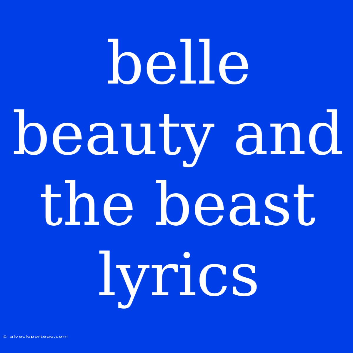 Belle Beauty And The Beast Lyrics