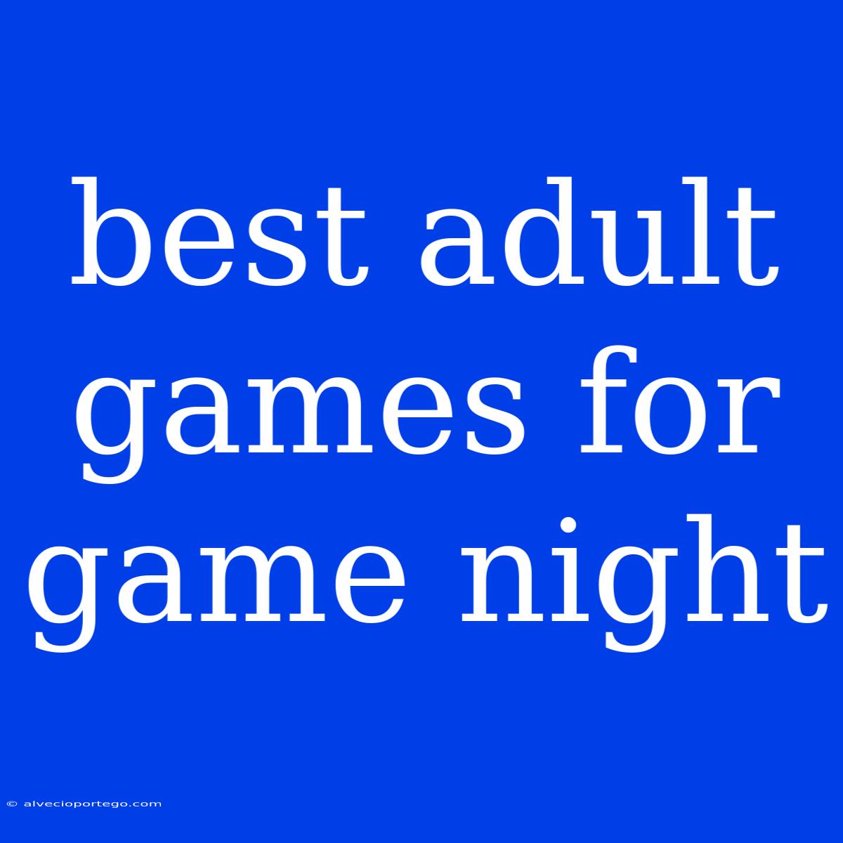 Best Adult Games For Game Night