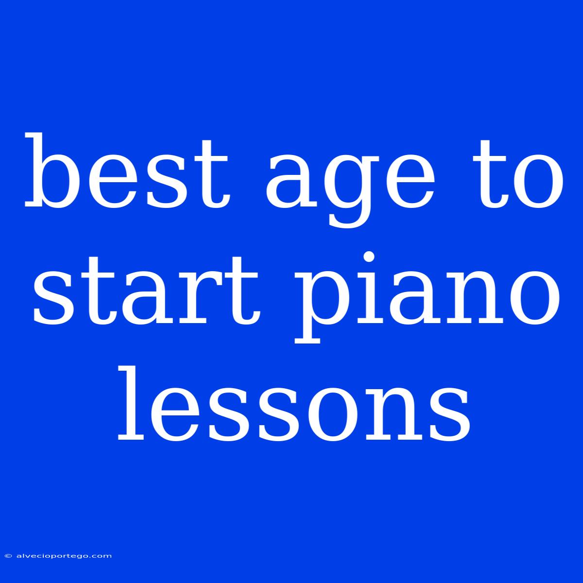 Best Age To Start Piano Lessons