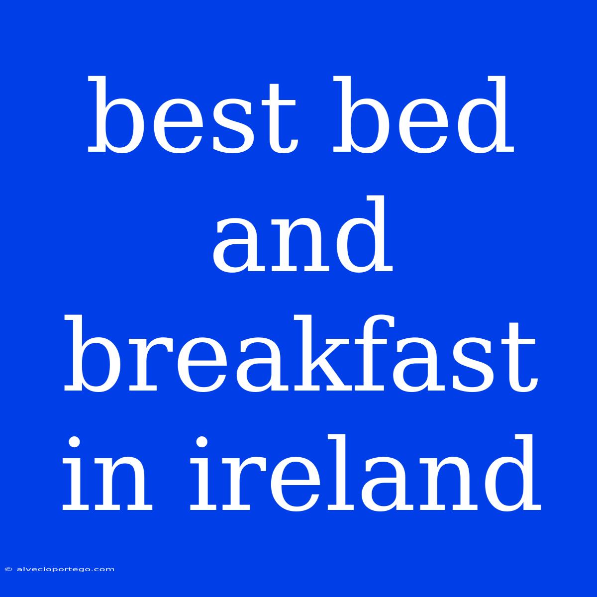 Best Bed And Breakfast In Ireland