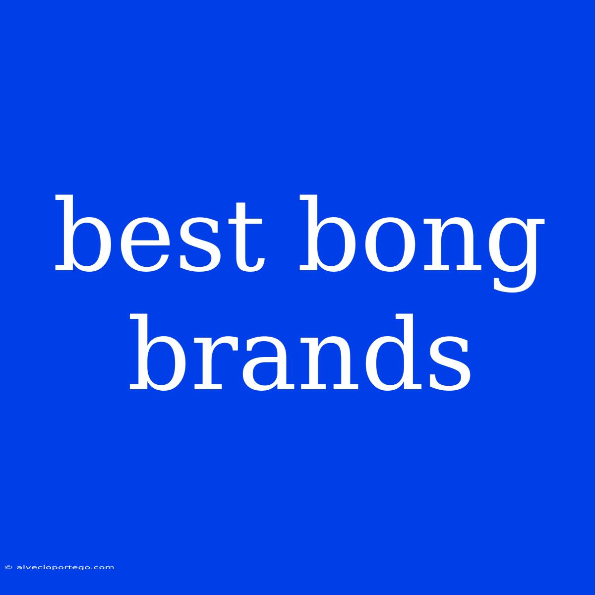 Best Bong Brands