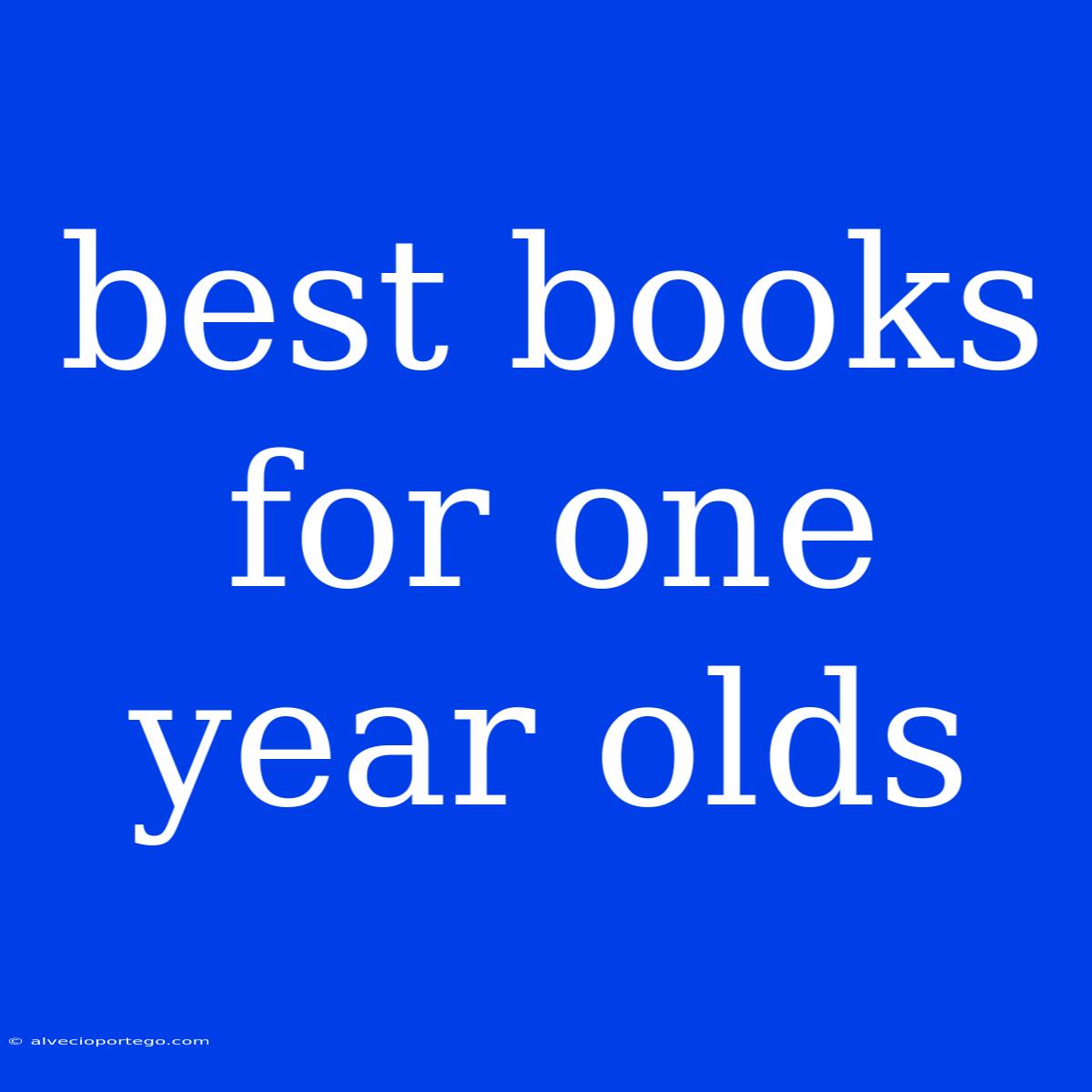 Best Books For One Year Olds