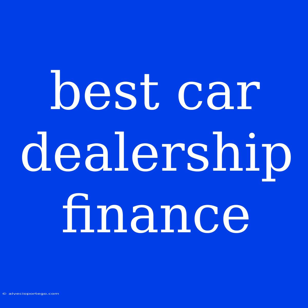 Best Car Dealership Finance