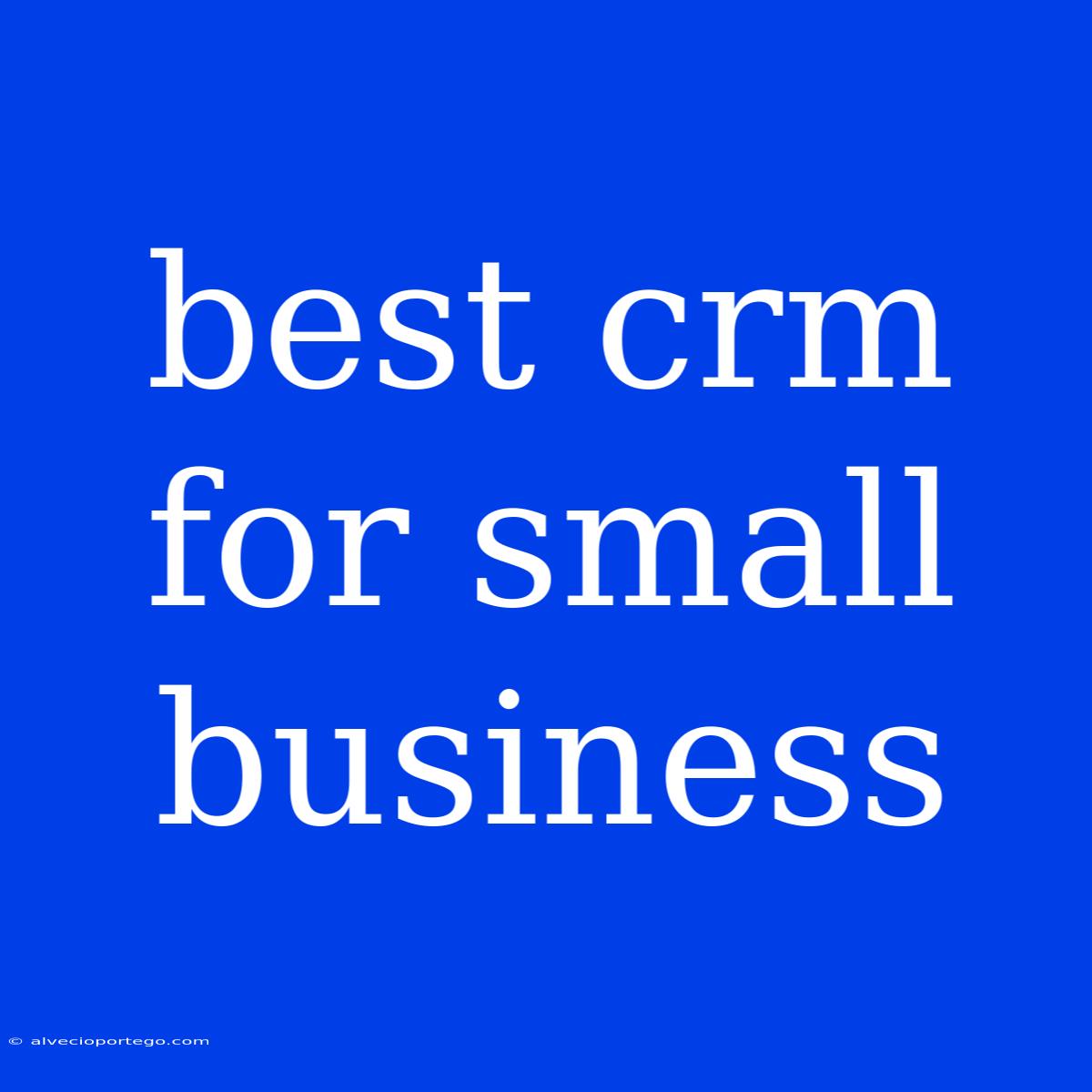 Best Crm For Small Business