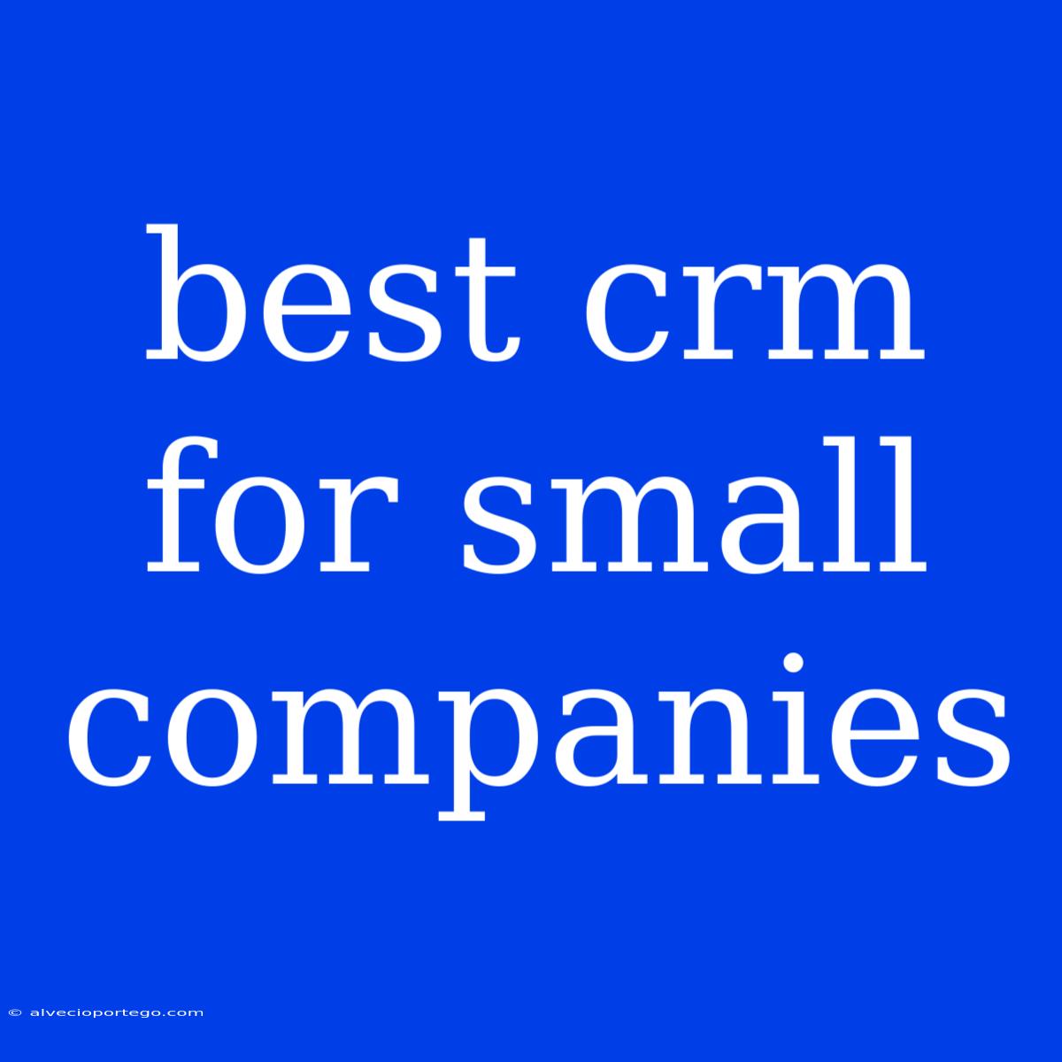 Best Crm For Small Companies