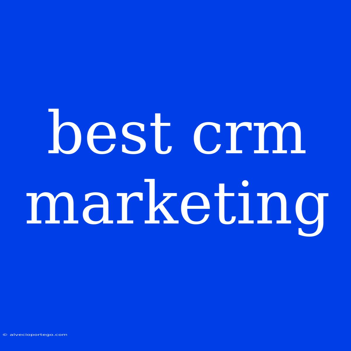 Best Crm Marketing