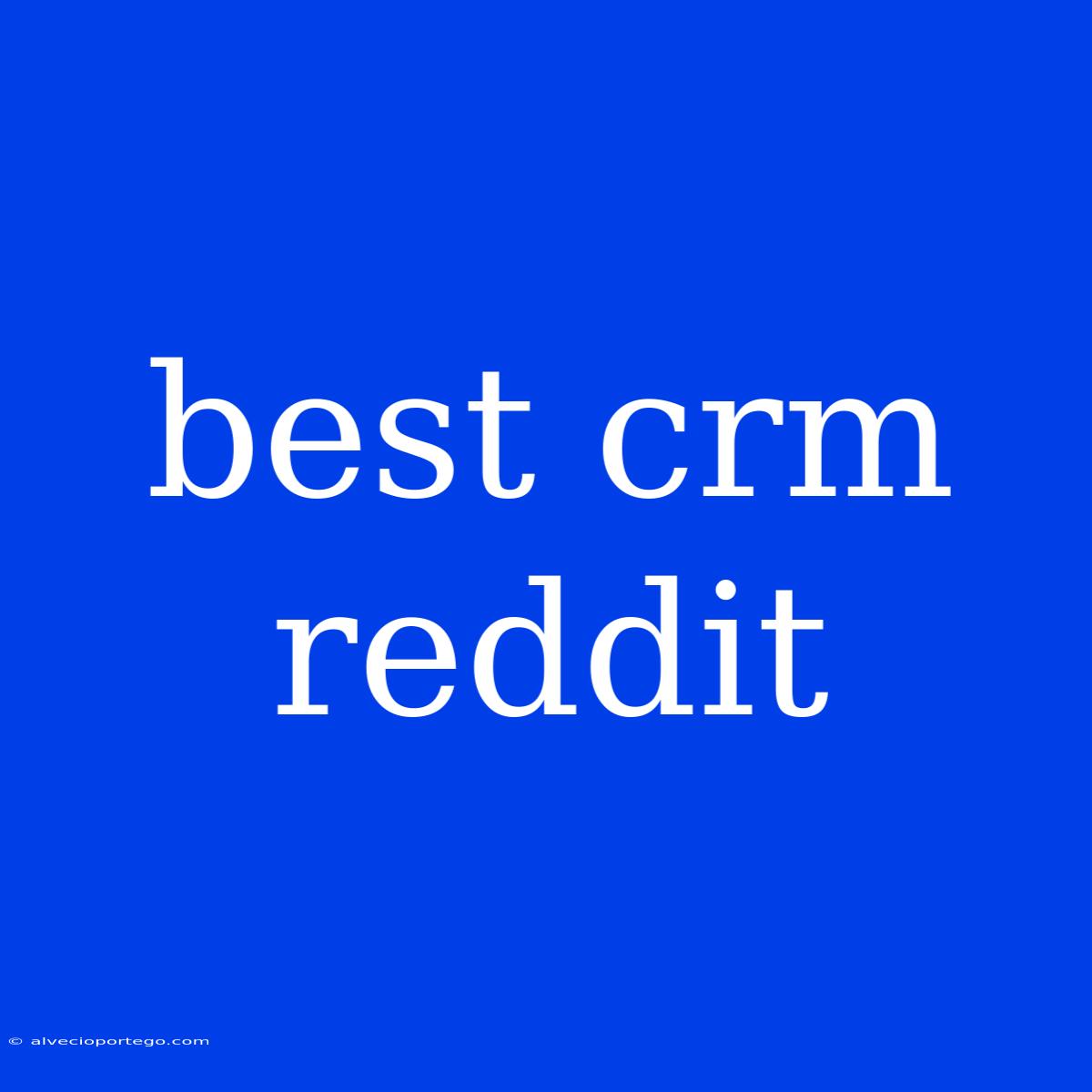 Best Crm Reddit