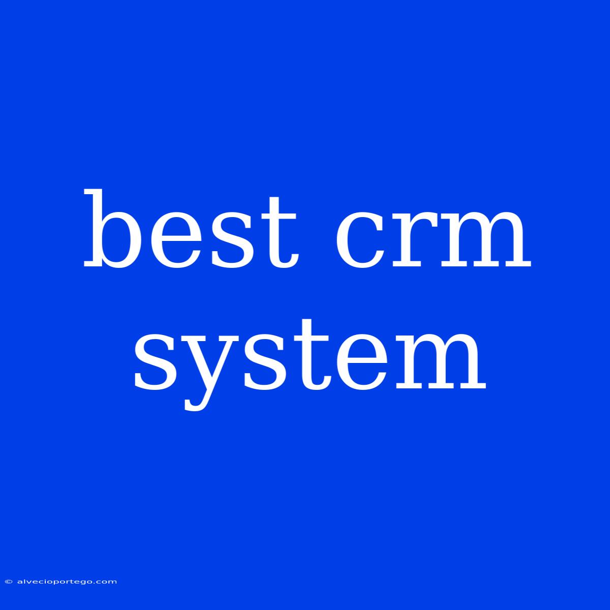 Best Crm System