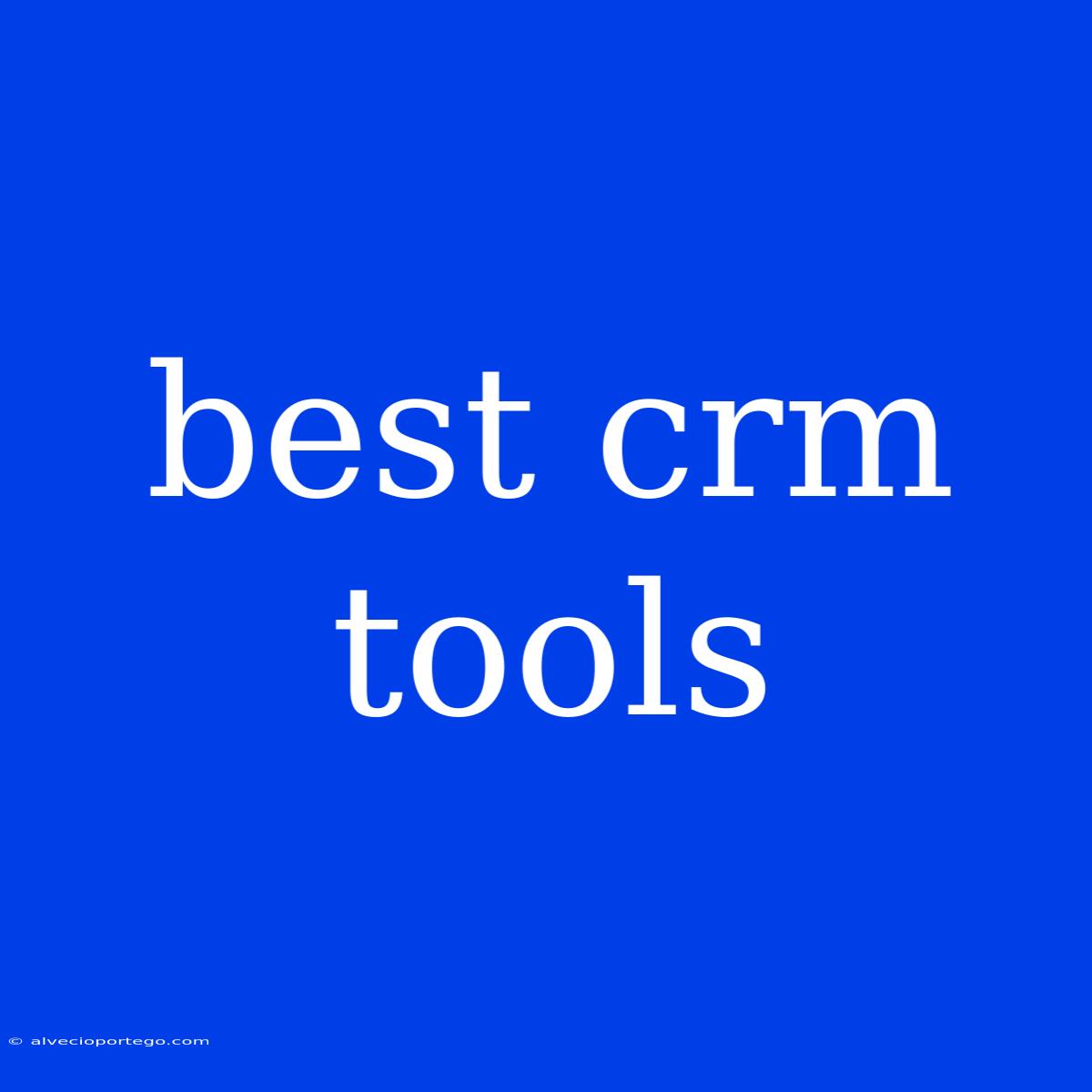 Best Crm Tools