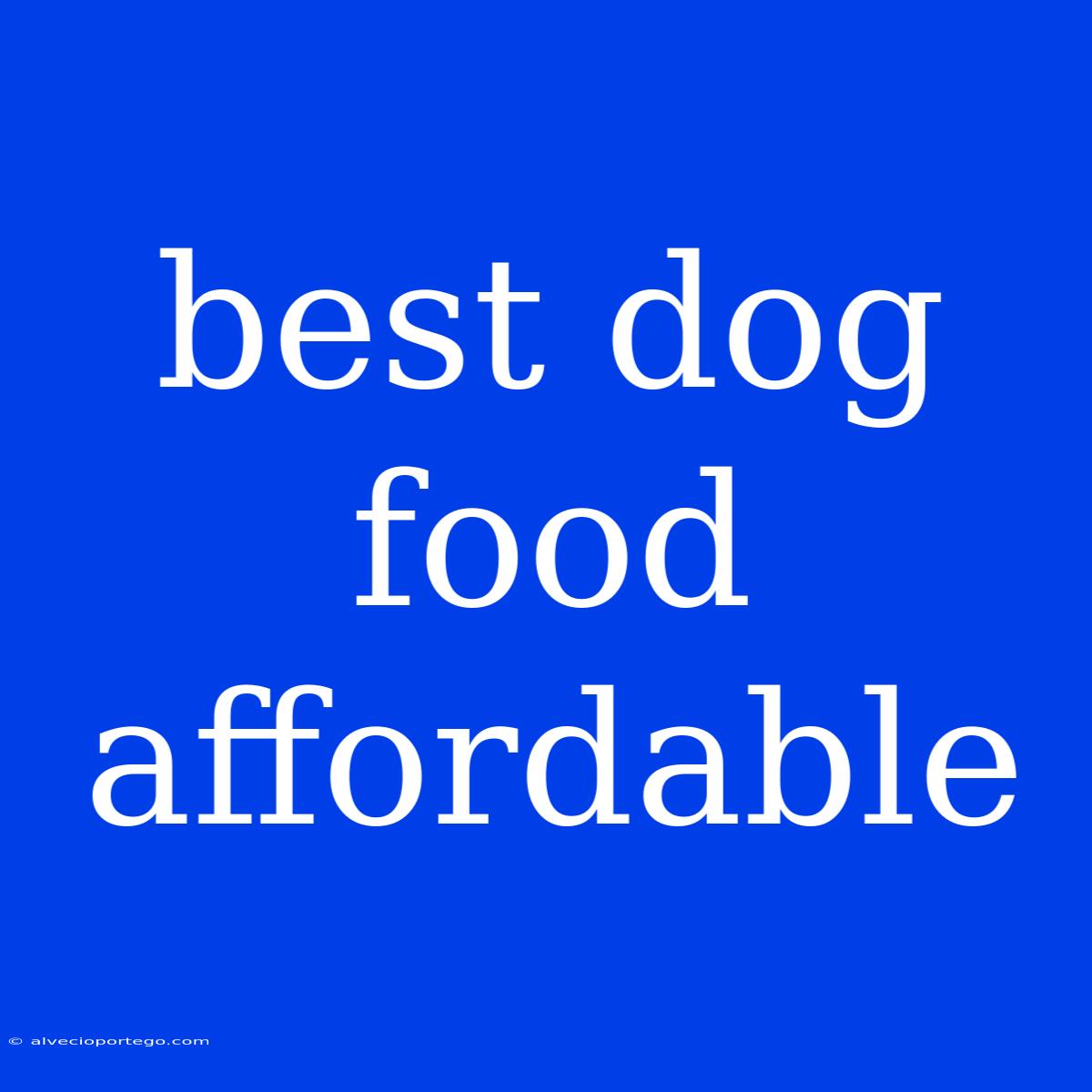 Best Dog Food Affordable