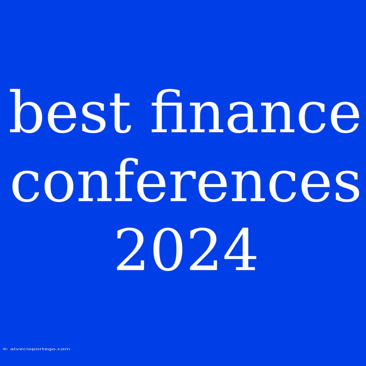 Best Finance Conferences 2024