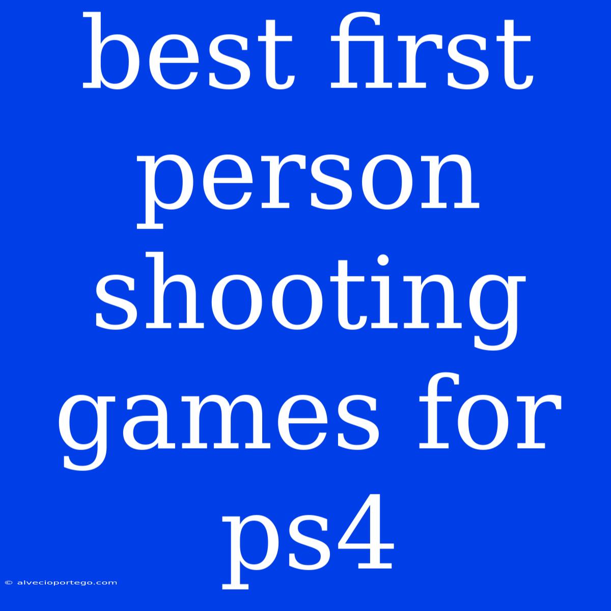 Best First Person Shooting Games For Ps4