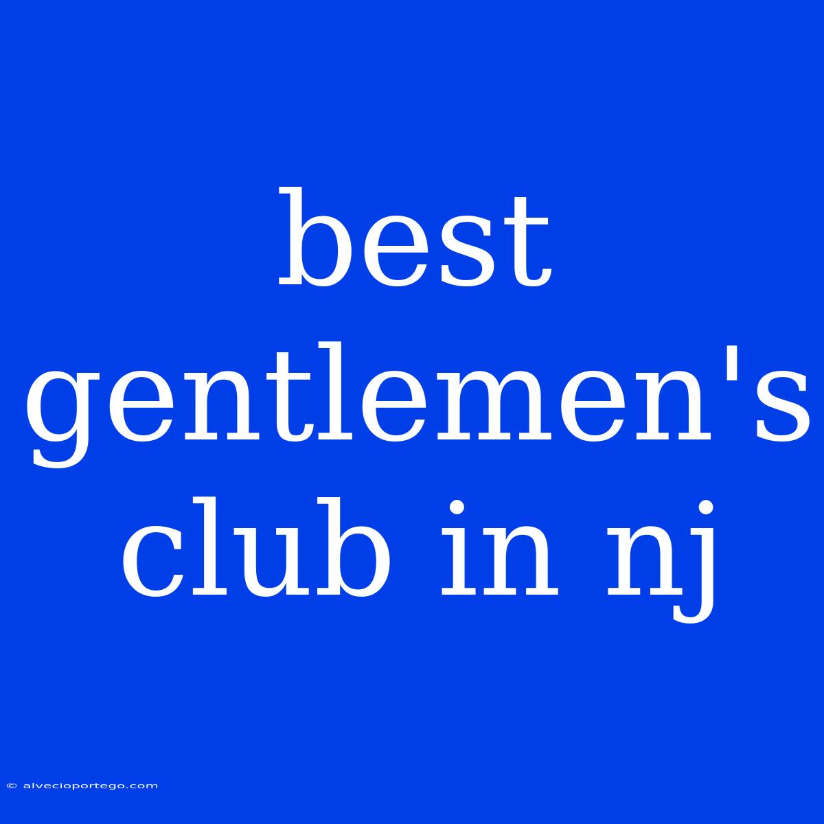 Best Gentlemen's Club In Nj