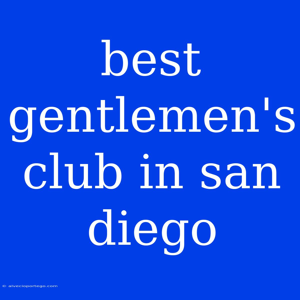 Best Gentlemen's Club In San Diego