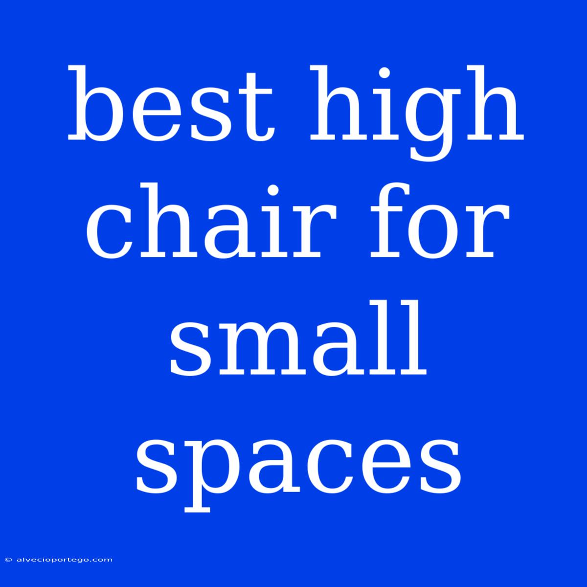 Best High Chair For Small Spaces