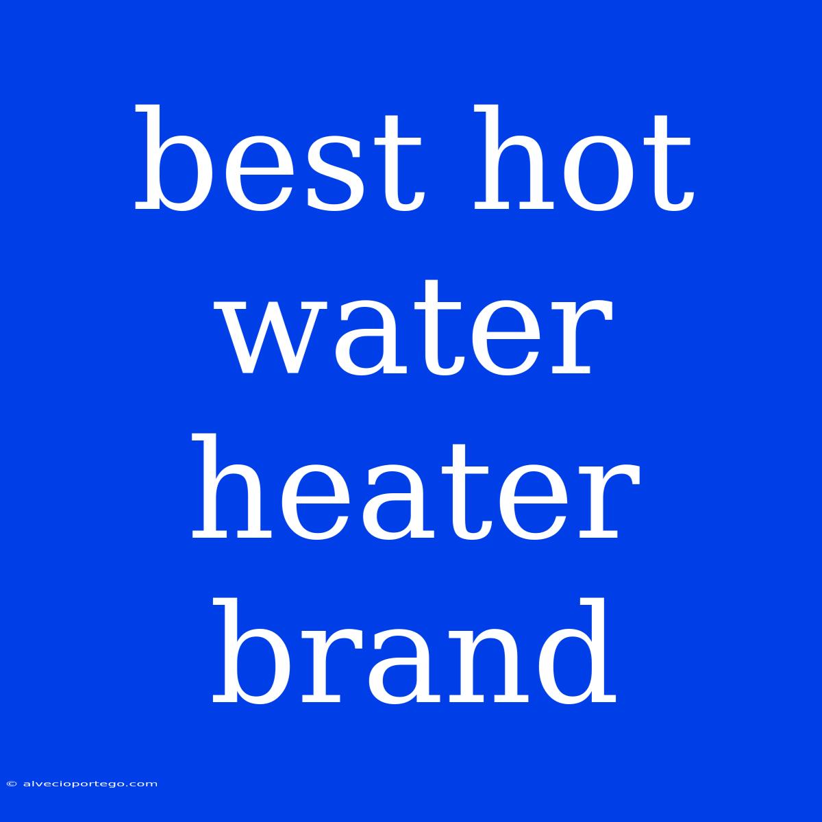 Best Hot Water Heater Brand