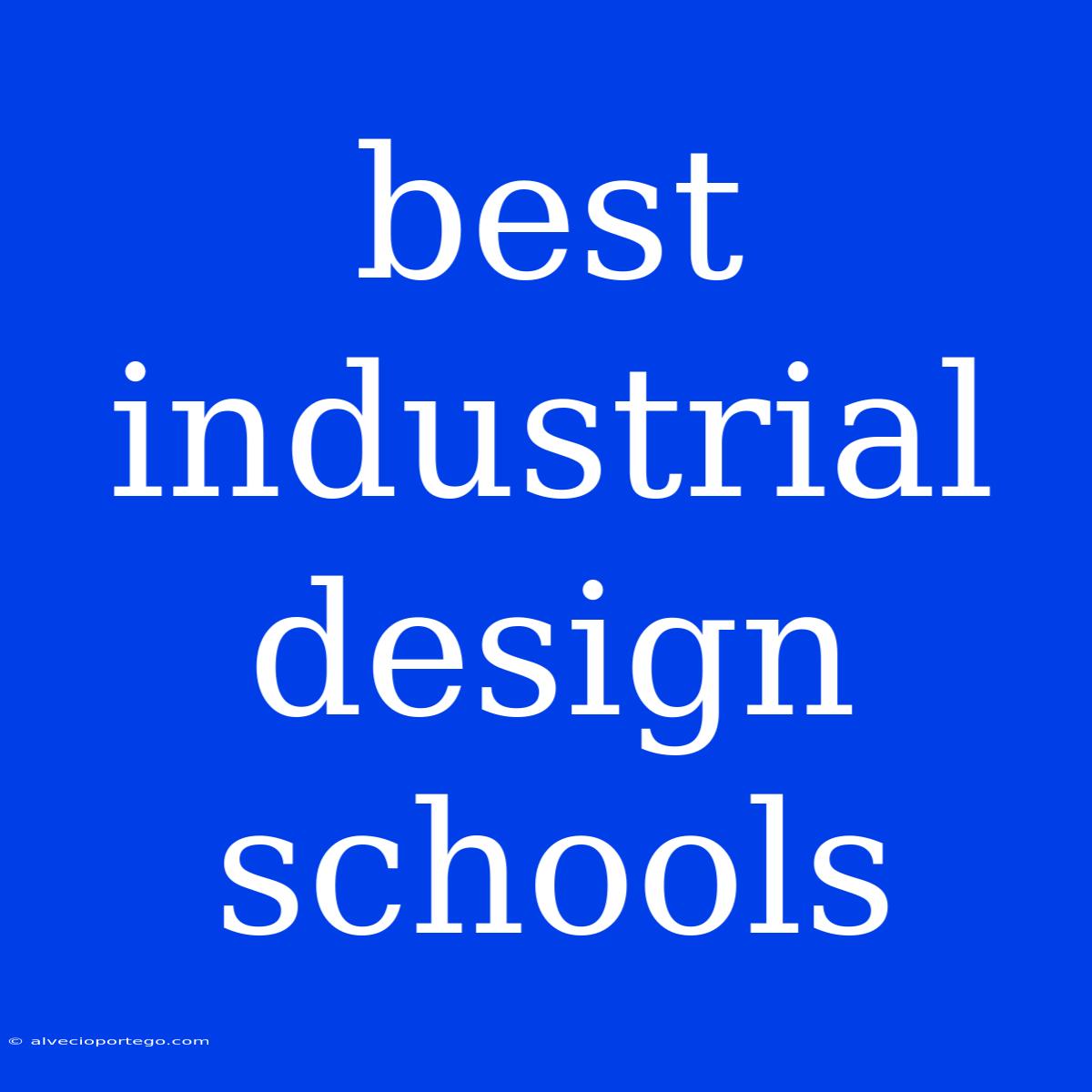 Best Industrial Design Schools