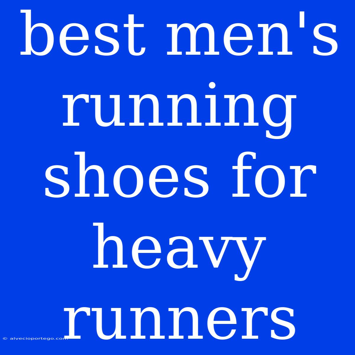 Best Men's Running Shoes For Heavy Runners