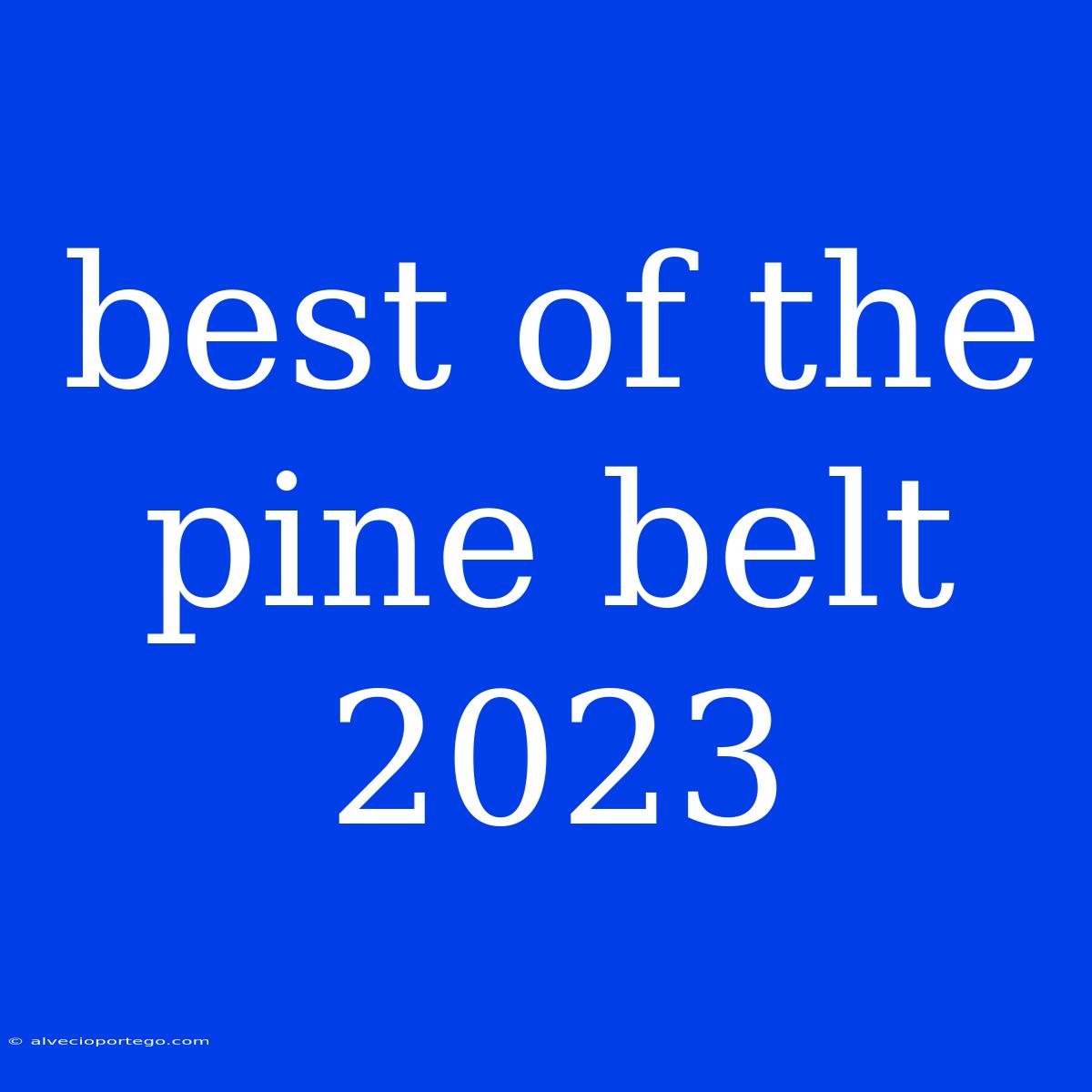 Best Of The Pine Belt 2023