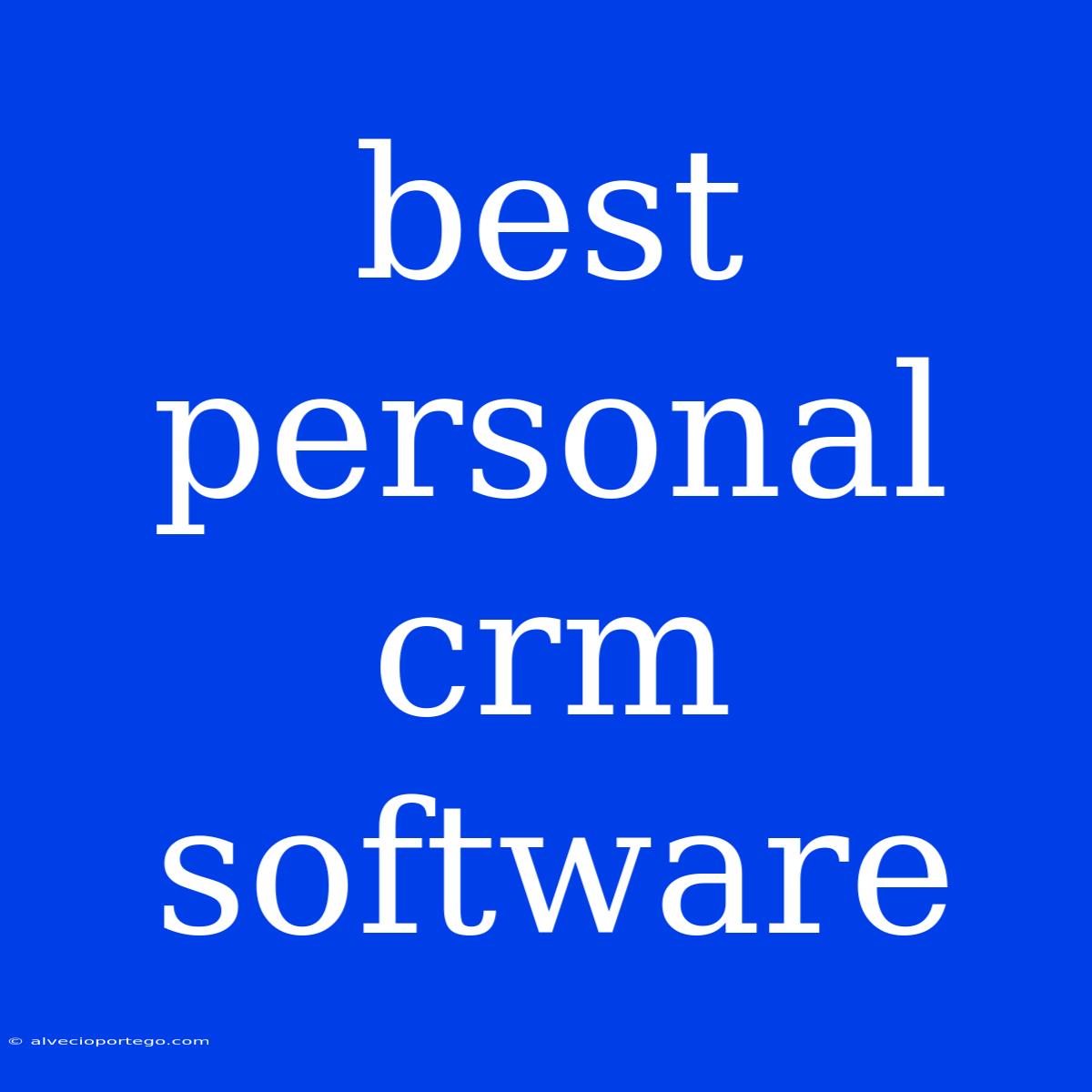 Best Personal Crm Software