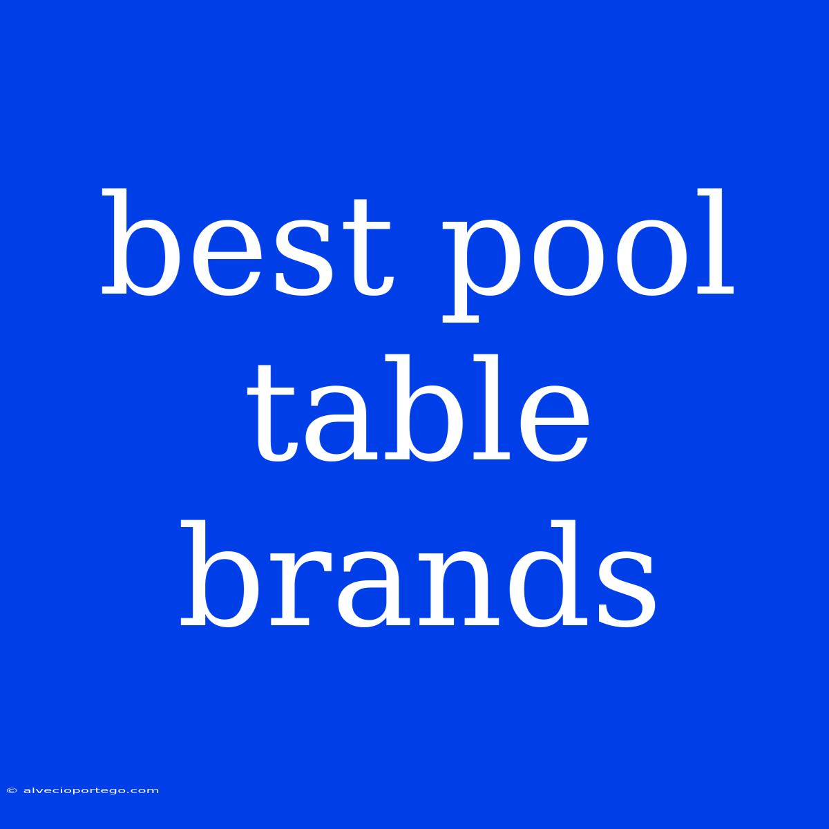 Best Pool Table Brands