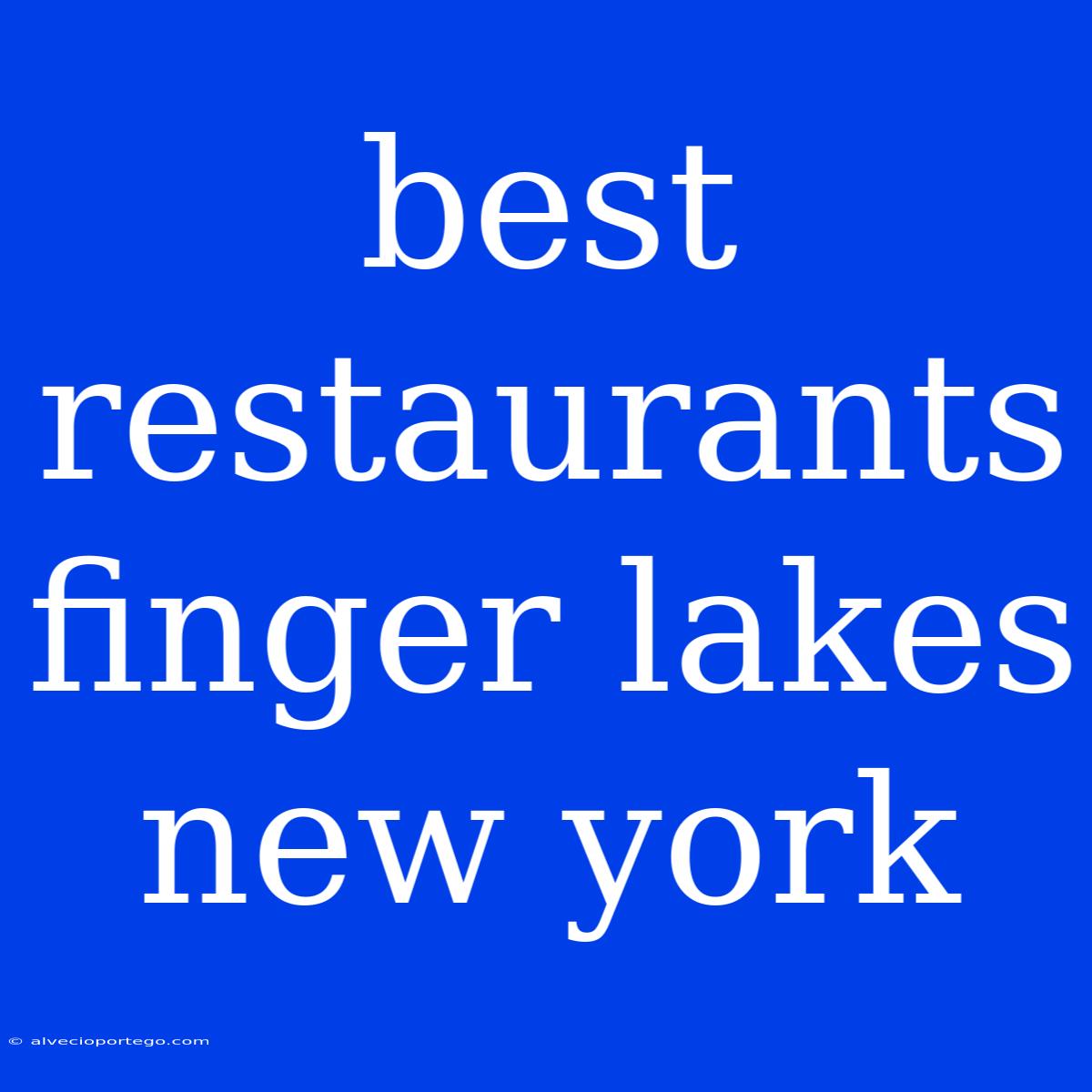 Best Restaurants Finger Lakes New York