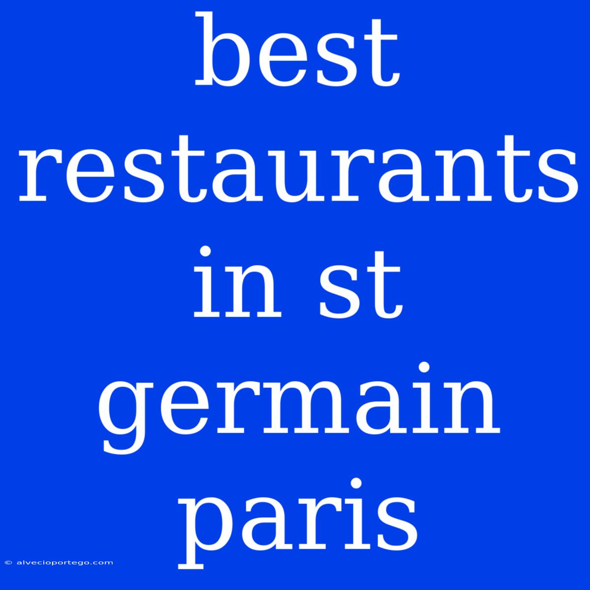 Best Restaurants In St Germain Paris