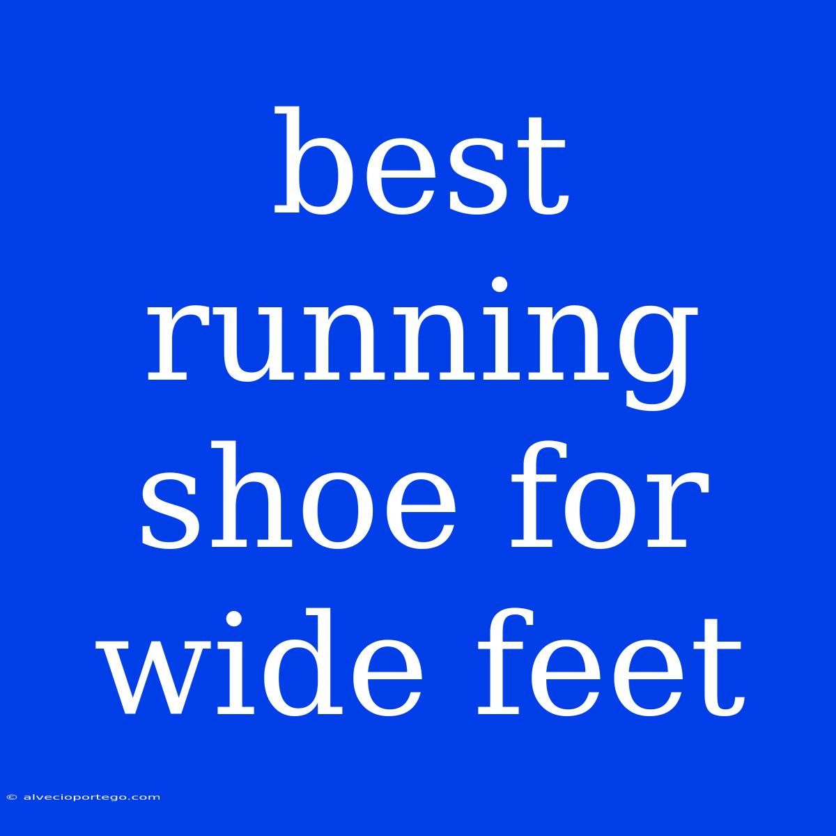 Best Running Shoe For Wide Feet