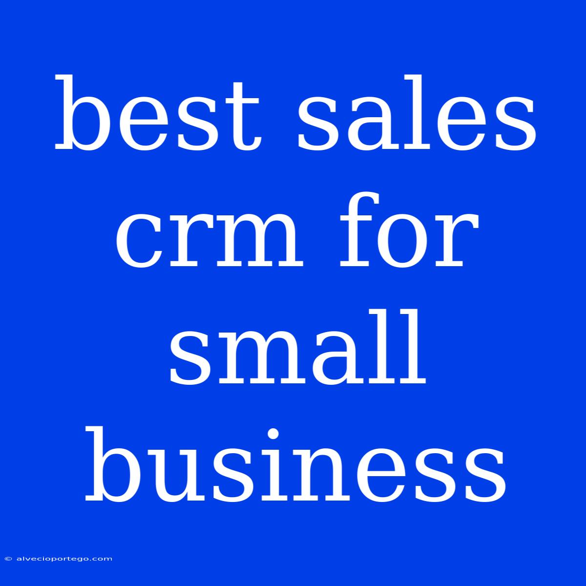 Best Sales Crm For Small Business